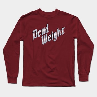 Dead Weight Long Sleeve T-Shirt